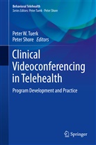 SHORE, Shore, Peter Shore, Peter Tuerk, Peter W. Tuerk, Pete W Tuerk... - Clinical Videoconferencing in Telehealth