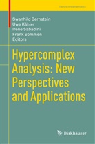 Swanhild Bernstein, Uw Kähler, Uwe Kähler, Irene Sabadini, Irene Sabadini et al, Frank Sommen - Hypercomplex Analysis: New Perspectives and Applications