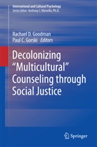 C Gorski, C Gorski, Rachae D Goodman, Rachael D Goodman, Rachael D. Goodman, Paul C. Gorski - Decolonizing 'Multicultural' Counseling through Social Justice