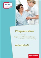 Martina Hübsch - Pflegeassistenz: Fachwissen für Helfer- und Assistenzberufe in der Alten- und Krankenpflege, Arbeitsheft