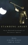 Miranda Wilcox, Miranda (Assistant Professor of English Wilcox, Miranda Young Wilcox, Miranda Wilcox, Wilcox Miranda, John D. Young... - Standing Apart