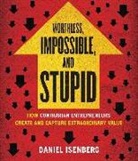 Daniel Isenberg, Daniel/ Drummond Isenberg, David Drummond - Worthless, Impossible, and Stupid (Audio book)