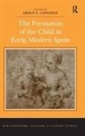 Grace E. Coolidge, Grace E. (EDT) Coolidge, Coolidge Grace E. - The Formation of the Child in Early Modern Spain