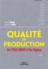 Daniel Duret, Daniel Duret, Daniel (1951-....) Duret, Duret D, Duret D., DURET/PILLET... - Qualité en production : de l'ISO 9000 à Six Sigma