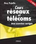 Guy Pujolle, Olivier Salvatori, Guy Pujolle, Guy (1949-....) Pujolle, Pujolle Guy - Cours réseaux et télécoms : avec exercices corrigés