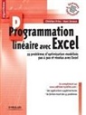 Christian Prins, Marc Sevaux, Christian Prins, Christian (1956-....) Prins, Prins Sevaux, PRINS/SEVAUX... - Programmation linéaire avec Excel : 55 problèmes d'optimisation modélisés pas à pas et résolus avec Excel
