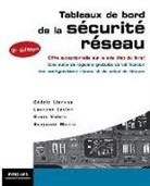 Collectif, Laurent Levier, Cedric Llorens, Cédric Llorens, Llorens Levier Morin, LLORENS/LEVIER/MORIN... - Tableaux de bord de la sécurité réseau