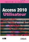 informaticien), Philippe Moreau, Philippe (1949-.... Moreau, Moreau Picot, MOREAU/PICOT, Philippe (informaticien) Moreau... - Access 2010 utilisateur : guide de formation avec cas pratiques