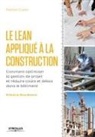 Patrick Dupin, DUPIN PATRICK, Glenn Ballard, Patrick Dupin - Le lean appliqué à la construction : comment optimiser la gestion de projet et réduire coûts et délais dans le bâtiment