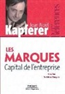 Jean-Noël Kapferer, Jean-Noel Kapferer, Jean-Noël Kapferer, Kapferer Jean Noel, Kapferer Jean-Noel, Kapferer J-N... - Les marques, capital de l'entreprise : créer et développer des marques fortes