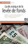 Amélie Faure, Jean-Francois Gallouin, Jean-François Galloüin, Gallouin J. F., GALLOUIN J-F, GALLOUIN J-F.... - Guide pratique de la levée de fonds