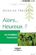 ,  Maurice Thévenet, Maurice Thevenet, Maurice Thévenet, Maurice (1953-....) Thévenet,  THEVENET MAURIC... - Les relations humaines : alors heureux ? - THEVENET: Les relations humaines