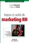 Serge Panczuk, Panczuk Point, Panczuk/point, Sebastien Point, Sébastien Point, Sébastien (1982-....) Point... - Enjeux et outils du marketing RH : promouvoir et vendre les ressources humaines