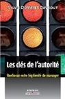 DEFFAYET DAVROU, Sylvie Deffayet Davrou, Sylvie Deffayet Davrout, Deffayet Sylvie, Sylvie Deffayet Davrout - Les clés de l'autorité : renforcez votre légitimité de manager