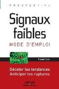 , Philippe Cahen,  Cahen Philippe,  Erik Gendre-Ruel,  Philippe Cahen - Signaux faibles, mode d'emploi : déceler les tendances, anticiper les ruptures - CAHEN: Signaux faibles