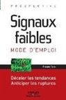 Philippe Cahen, Cahen Philippe, Erik Gendre-Ruel, Philippe Cahen - Signaux faibles, mode d'emploi : déceler les tendances, anticiper les ruptures