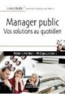 Frédéric Petitbon, Philippe Ledenvic, Frederic Petitbon, Frédéric Petitbon, PETITBON/LEDENVIC, Philippe Ledenvic... - Manager public : vos solutions au quotidien