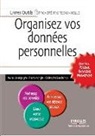 Christophe Deschamps, Xavier Delengaigne, Delengaigne Mongin, DELENGAIGNE/MONGIN, Christophe DesChamps, Christophe (1969-....) Deschamps... - Organisez vos données personnelles : l'essentiel du personal knowledge management : maîtrisez vos données, apprivoise...
