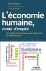 COLLECTIF, Jerome Henry, Jérôme Henry, HENRY/SEJOURNET, Claire Sejournet - L'économie humaine, mode d'emploi : des idées pour travailler solidaire et responsable