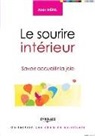 Alain Héril, Anne Jouve, Alain Heril, Alain Héril, Alain (1954-....) Héril, Heril Alain - Le sourire intérieur : savoir accueillir la joie