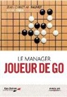 Jean-Christian Fauvet, Jean-Christian (1928?-2010) Fauvet, Fauvet Smia, FAUVET/SMIA, Jean-Christian Fauvet, Marc Smia... - Le manager joueur de go
