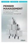 Alexandra Lange, David Autissier, Autissier Houliere, AUTISSIER/LANGE, David Autissier, Sebastien Houliere... - Penser management : pratiques et méthodes de déploiement d'une politique managériale