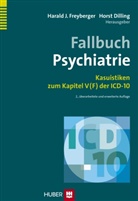 Dilling, Dilling, Horst Dilling, Haral Freyberger, Harald Freyberger, Harald J. Freyberger... - Fallbuch Psychiatrie