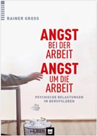 Rainer Gross - Angst bei der Arbeit - Angst um die Arbeit
