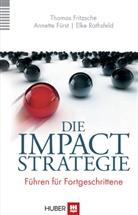 Thoma Fritzsche, Thomas Fritzsche, Annett Fürst, Annette Fürst, Elke Rathsfeld - Die Impact-Strategie