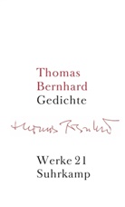 Thomas Bernhard, Raimun Fellinger, Raimund Fellinger, Marti Huber, Wendelin Schmidt-Dengler - Werke in 22 Bänden - 21: Gedichte
