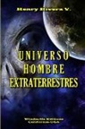 Henry Rivera Valencia - Universo Hombre Extraterrestres