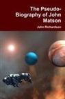 John Richardson - The Pseudo-Biography of John Matson