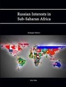 U. S. Army War College, Keir Giles, Strategic Studies Institute - Russian Interests in Sub-Saharan Africa (Enlarged Edition)