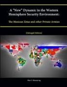 Strategic Studies Institute, Max G. Manwaring - A "New" Dynamic in the Western Hemisphere Security Environment