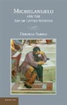 Deborah Parker, Deborah (University of Virginia) Parker, Parker Deborah - Michelangelo and the Art of Letter Writing