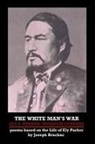 Joseph Bruchac - The White Man's War Ely S. Parker