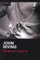 John Irving - Personas Como Yo