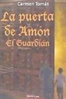 Carmen Tomás Martínez - La puerta de Amón : el guardián