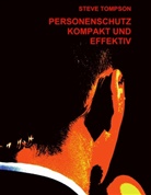 Steve Tompson - Personenschutz - kompakt und effektiv