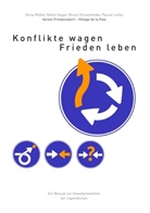 Brun Grünenfelder, Bruno Grünenfelder, Bruno u Grünenfelder, Pascal Lottaz, Xeni Müller, Xenia Müller... - Konflikte wagen - Frieden leben
