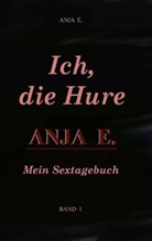 Anja E. - Ich, die Hure