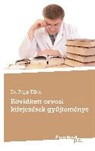 Dr. Papp Tibor - Rövidített orvosi kifejezések gyûjteménye