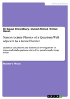 Zune Ahmed, Zuned Ahmed, Dr Sujaul Chowdhury, Sujaul Chowdhury, Emru Hasan, Emrul Hasan - Nanostructure Physics of a Quantum Well adjacent to a tunnel barrier