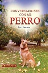 Puri Lozano Brañuelas - Conversaciones con mi perro