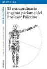 Jordi Sierra i Fabra - El extraordinario ingenio parlante del Profesor Palermo