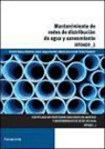Mantenimiento de redes de distribución de agua y saneamiento. Certificados de profesionalidad. Montaje y mantenimiento de redes de agua