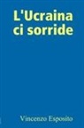 Vincenzo Esposito - L'Ucraina CI Sorride