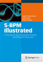 Alber Fleischmann, Albert Fleischmann, Stefa Rass, Stefan Rass, Robert Singer - S-BPM Illustrated