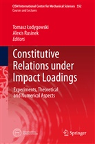 Tomas Lodygowski, Tomasz Lodygowski, Rusinek, Rusinek, Alexis Rusinek - Constitutive Relations under Impact Loadings