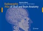 Silvi Capoccia, Silvia Capoccia, Ales Catalucci, Alessia Catalucci, Massim Gallucci, Massimo Gallucci - Radiographic Atlas of Skull and Brain Anatomy